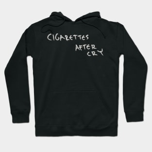 Cigarettes After Cry Hoodie